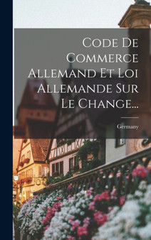 Code De Commerce Allemand Et Loi Allemande Sur Le Change...