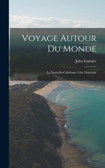 Voyage Autour du Monde : La Nouvelle-Caledonie Cote Orientale