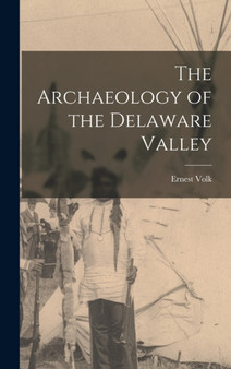The Archaeology of the Delaware Valley