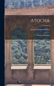 Atocha : Ensayos Historicos; Volume 2