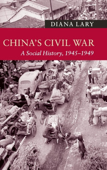 China's Civil War : A Social History, 1945-1949