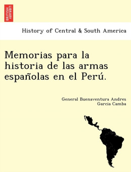 Memorias para la historia de las armas españolas en el Perú.