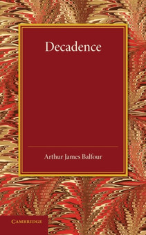 Decadence : Henry Sidgwick Memorial Lecture 1908