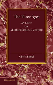 The Three Ages : An Essay on Archaeological Method