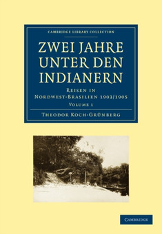 Zwei Jahre unter den Indianern : Reisen in Nordwest-Brasilien 1903/1905 : Volume 1
