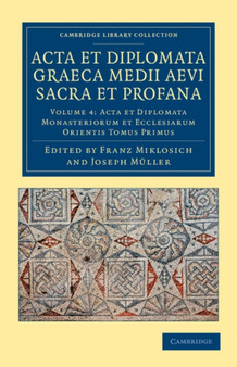 Acta et Diplomata Graeca Medii Aevi Sacra et Profana : Volume 4