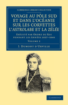 Voyage au Pole Sud et dans l'Oceanie sur les corvettes l'Astrolabe et la Zelee : Execute par ordre du roi pendant les annees 1837???1838???1839???1840 : Volume 2
