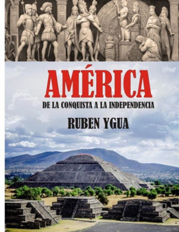America : de la Conquista a la Independencia