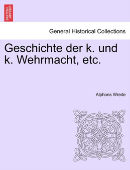 Geschichte der k. und k. Wehrmacht, etc. II. Band.
