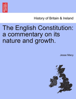 The English Constitution : a commentary on its nature and growth.