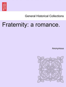 Fraternity : A Romance.