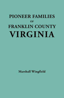 Pioneer Families of Franklin County, Virginia