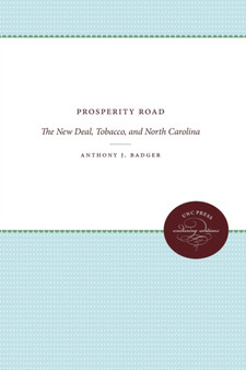 Prosperity Road : The New Deal, Tobacco, and North Carolina