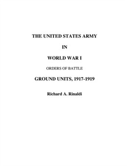 The US Army in World War I - Orders of Battle
