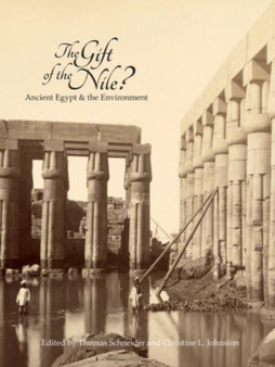 The Gift of the Nile? : Ancient Egypt and the Environment
