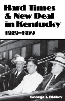 Hard Times and New Deal in Kentucky : 1929-1939