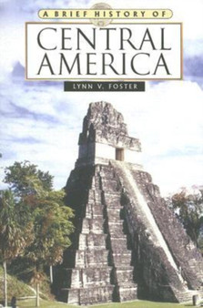 A Brief History of Central America : Second Edition