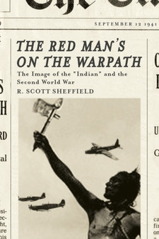 The Red Man's on the Warpath : The Image of the "Indian" and the Second World War