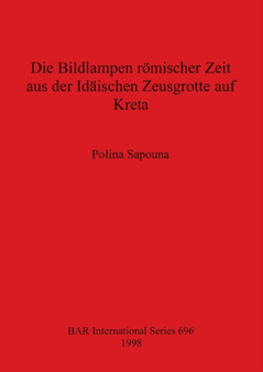 Die Bildlampen Romischer Zeit aus der Idaischen Zeusgrotte auf Kreta