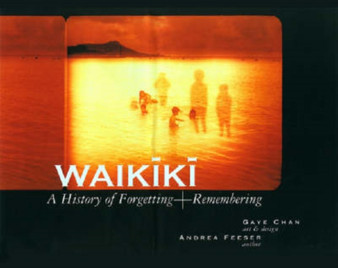 Waikiki : A History of Forgetting and Remembering