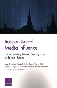 Russian Social Media Influence : Understanding Russian Propaganda in Eastern Europe