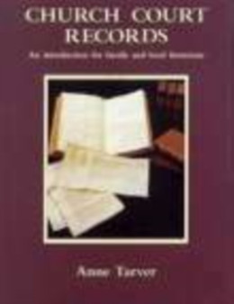 Church Court Records : An Introduction for Family and Local Historians