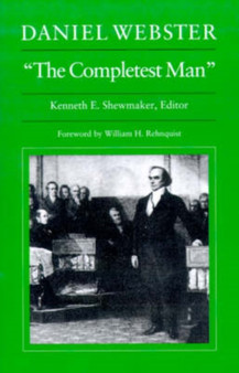 Daniel Webster, "The Completest Man"