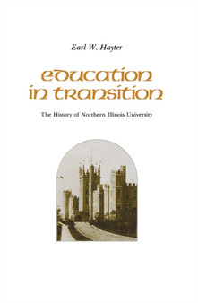 Education in Transition : The History of Northern Illinois University