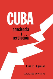 Cuba : CONCIENCIA Y REVOLUCION. El proceso de una reflexion sobre el problema cubano,