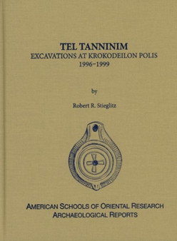 Tel Tanninim : Excavations at Krokodeilon Polis, 1996-1999