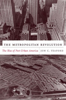 The Metropolitan Revolution : The Rise of Post-Urban America