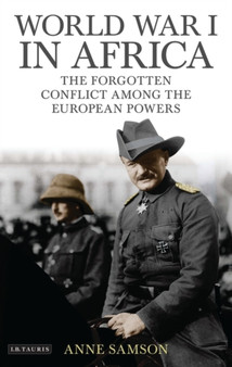 World War I in Africa : The Forgotten Conflict Among the European Powers : Vol. 50