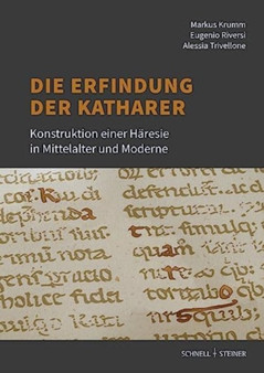 Die Erfindung der Katharer : Konstruktion einer Haresie in Mittelalter und Moderne