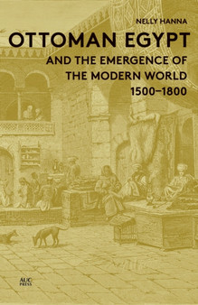 Ottoman Egypt and the Emergence of the Modern World : 1500???1800