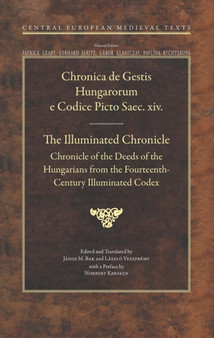 The Illuminated Chronicle : Chronicle of the Deeds of the Hungarians from the Fourteenth-Century : 9