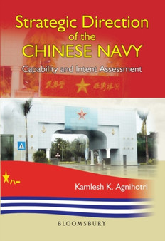Strategic Direction of the Chinese Navy : Capability and Intent Assessment