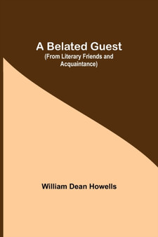 A Belated Guest (From Literary Friends And Acquaintance)