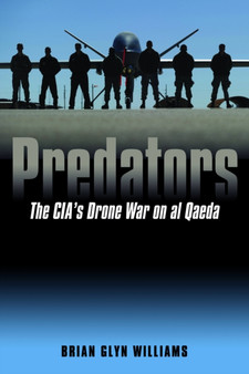 Predators : The CIA's Drone War on Al Qaeda
