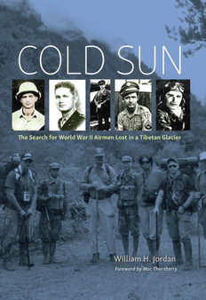 Cold Sun : The Search for World War II Airmen Lost in a Tibetan Glacier