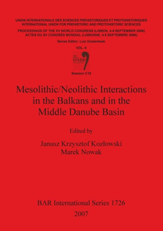 Mesolithic/Neolithic Interactions in the Balkans and in the Middle Danube Basin : Session C18