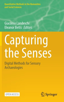 Capturing the Senses : Digital Methods for Sensory Archaeologies
