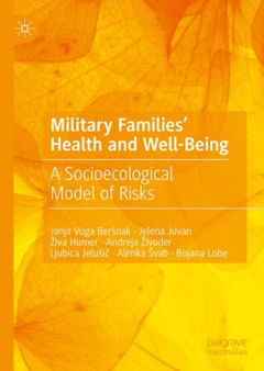 Military Families' Health and Well-Being : A Socioecological Model of Risks
