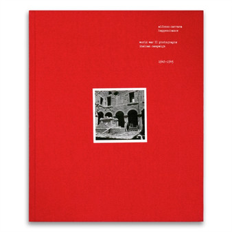 Happenchance : World War II Photographs, Italian Campaign, 1942-1945