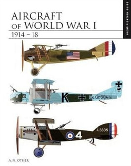 Aircraft of World War I 1914???1918 : Identification Guide