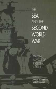 The Sea and the Second World War : Maritime Aspects of a Global Conflict