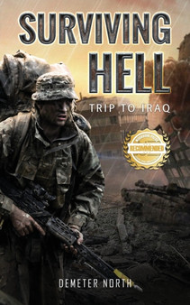 Surviving Hell : Trip to Iraq