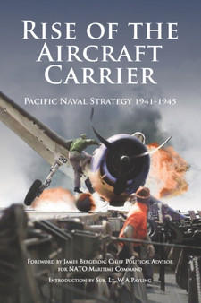 Rise of the Aircraft Carrier : Pacific Naval Strategy 1941-1945 : 10