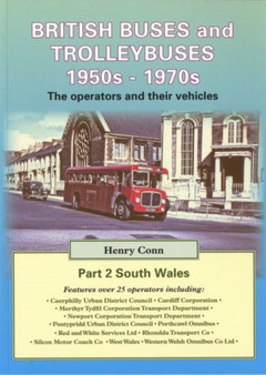 British Buses and Trolleybuses 1950s-1970s : The Operators and Their Vehicles South Wales v. 2