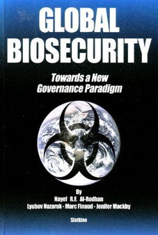 Global Biosecurity : Towards a New Governance Paradigm
