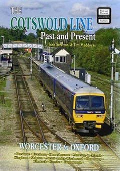 The Cotswold Line Past and Present : Worcester to Oxford